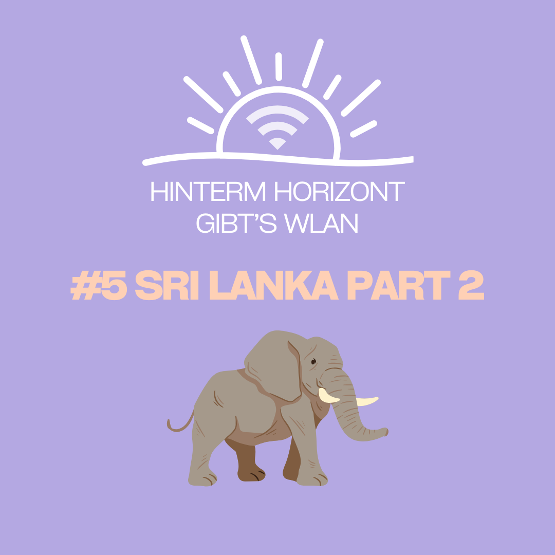 Hinterm Horizont Gibts WLAN Podcast Episode 05 Sri Lanka Part 2